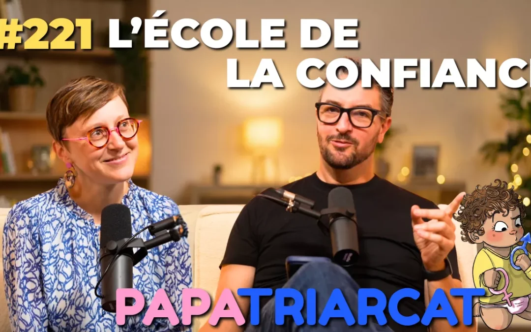 #221 – L&rsquo;école de la confiance – Elisabeth Gualco
