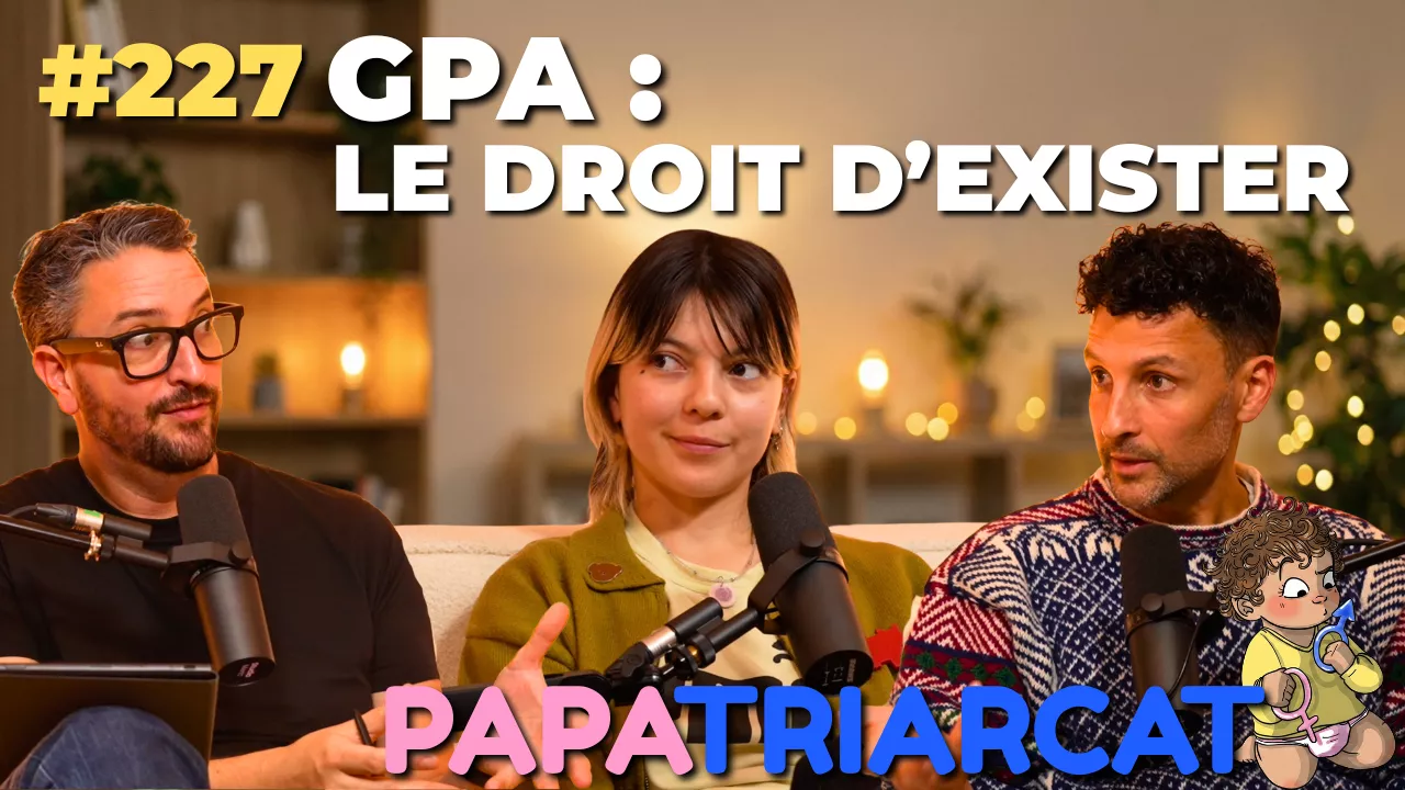 #227 – GPA : le droit d&rsquo;exister – Fiorella & Axel