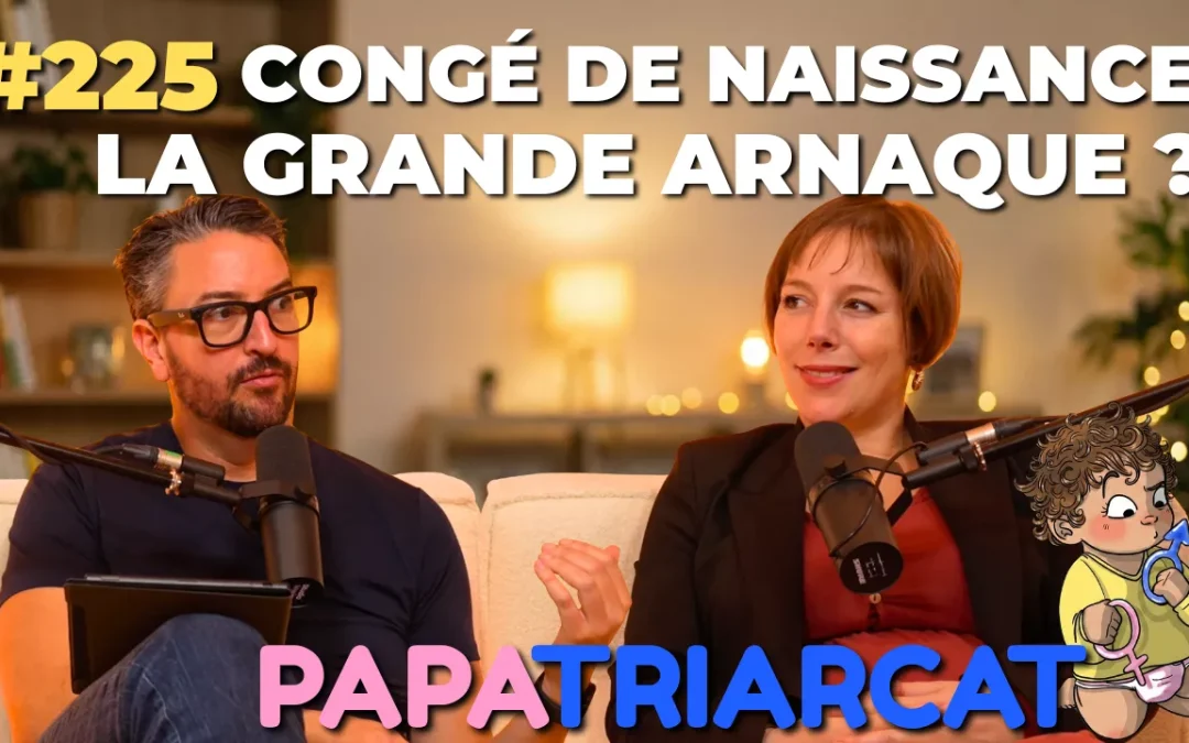 #225 – Congé de naissance : la grande arnaque ? – Sarah Legrain