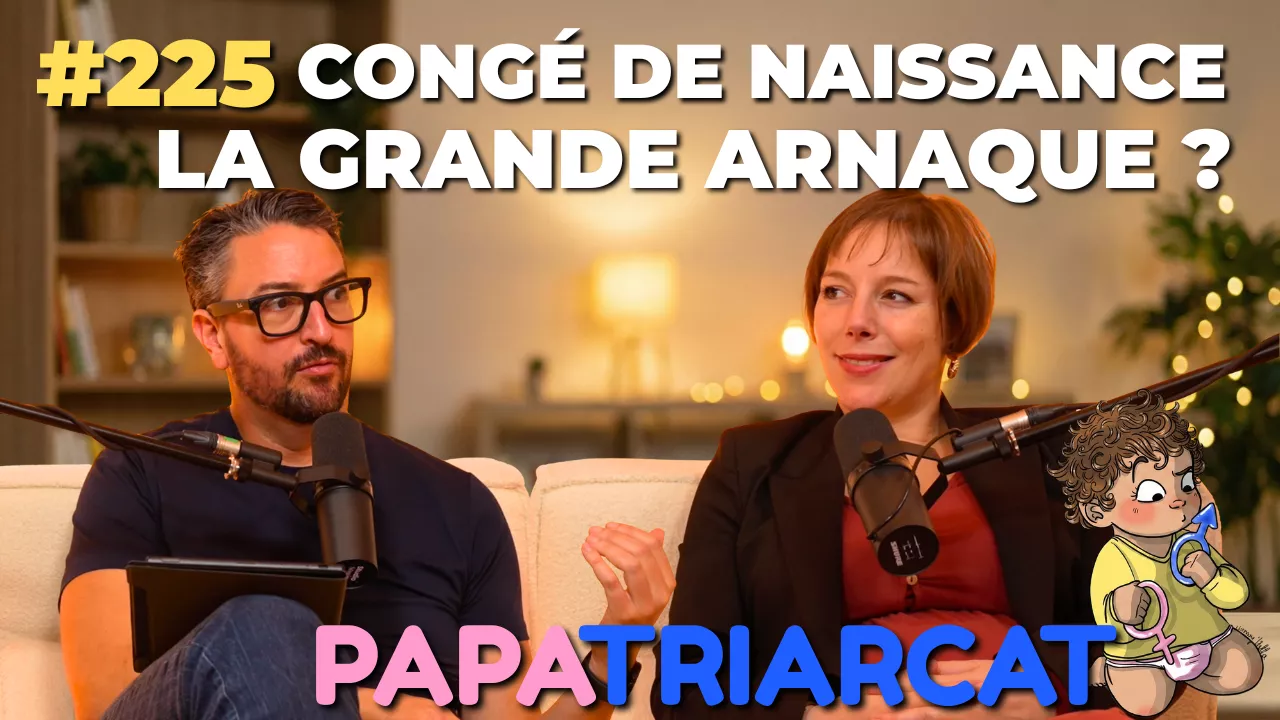 #225 – Congé de naissance : la grande arnaque ? – Sarah Legrain