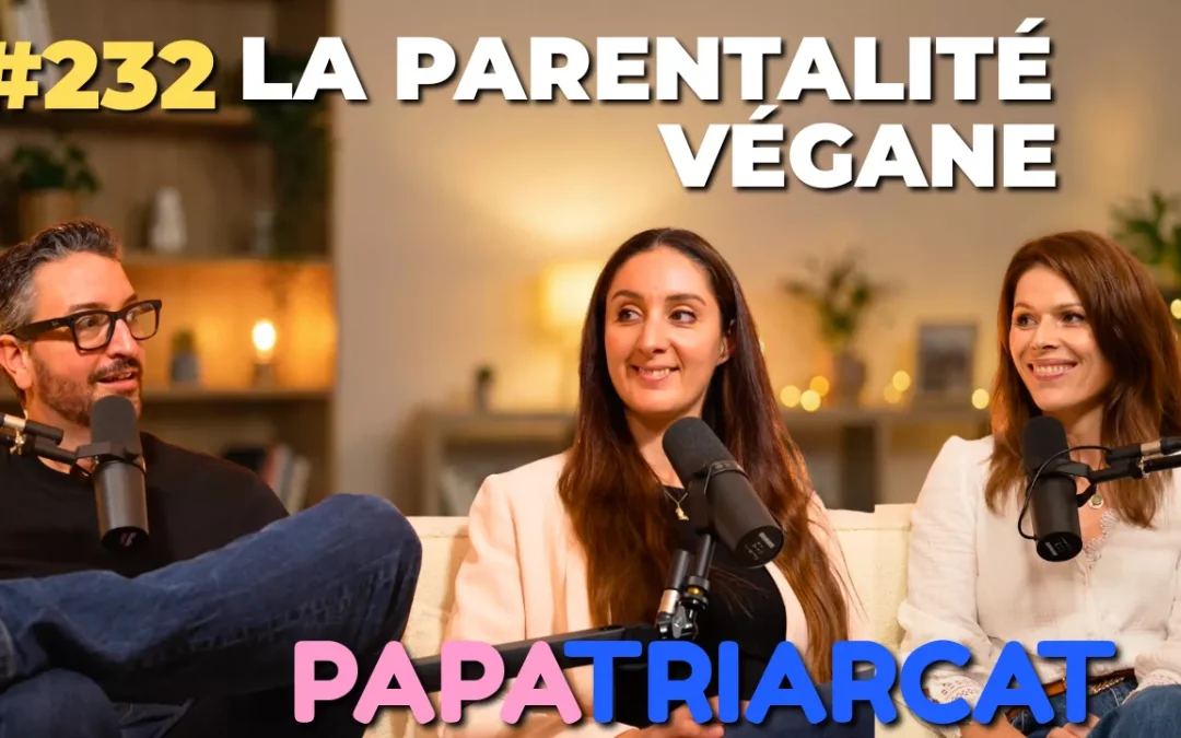 #232 – La parentalité végane – Émilie et Astrid