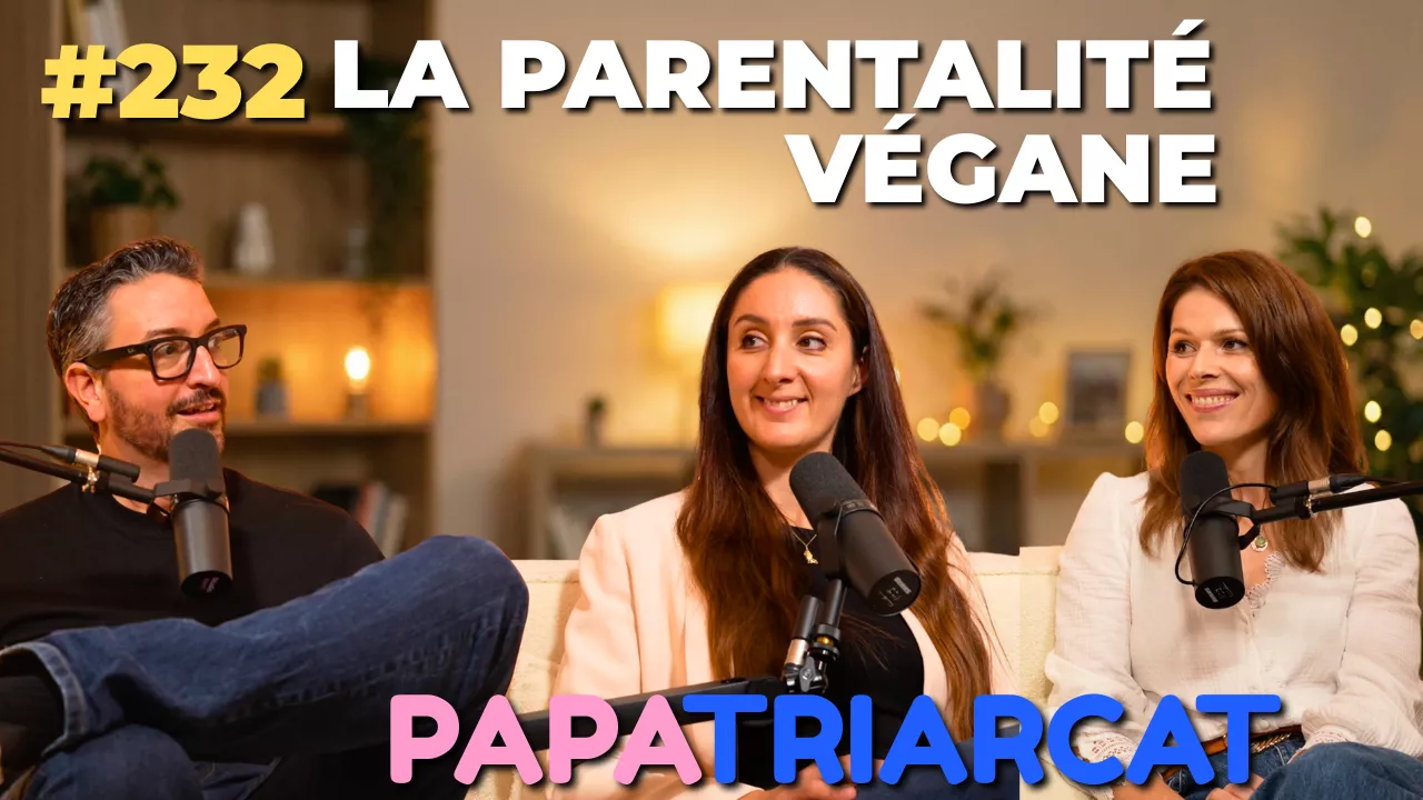 #232 – La parentalité végane – Émilie et Astrid