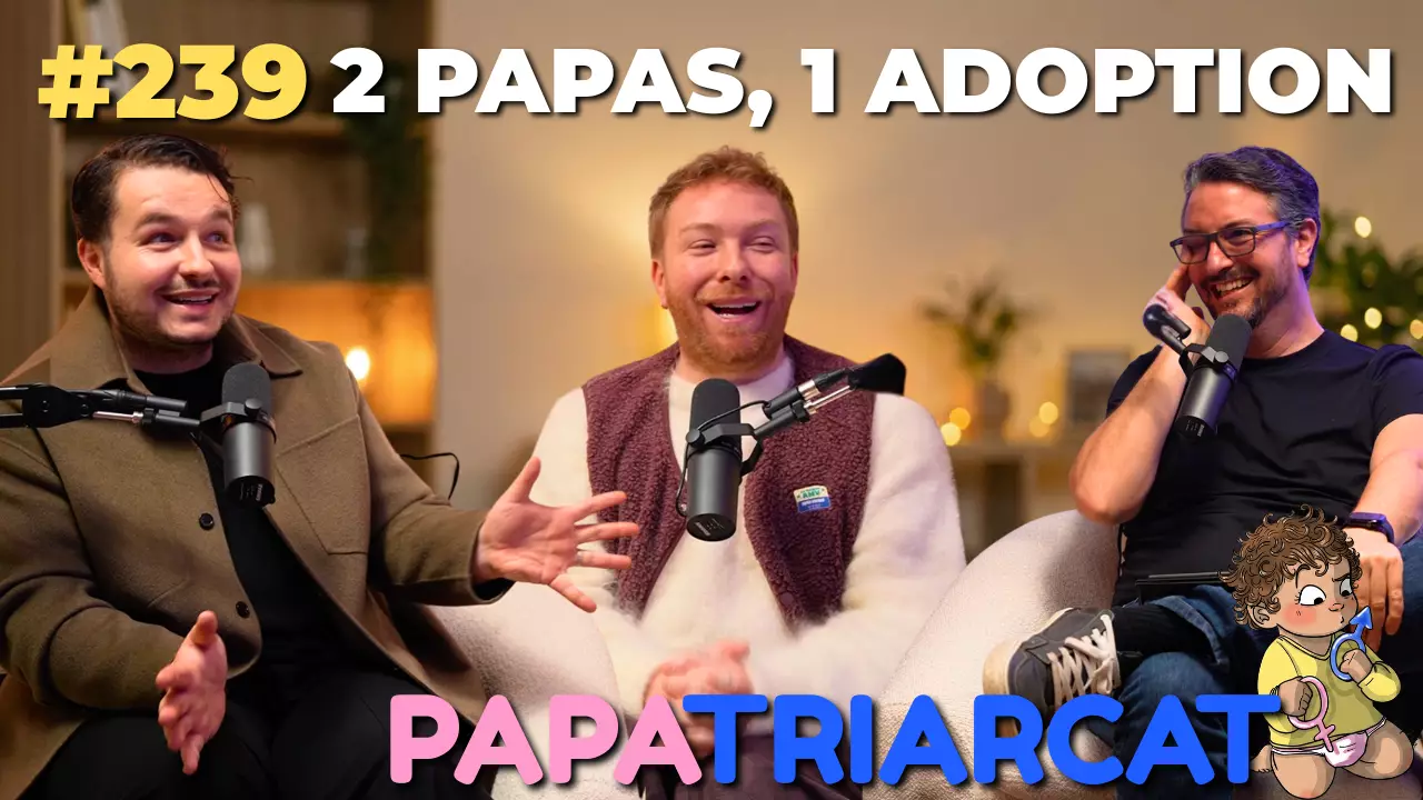 #239 – Deux papas, une adoption – Olympe et Julien